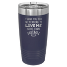 Laser etched navy 20 oz vacuum insulated tumbler with 'Thank you for Pretending to Love Me More Than Football' design
