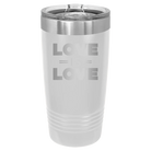Laser etched white 20 oz vacuum insulated tumbler with 'Love is Love' design