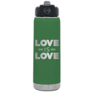 Laser etched green 20 oz vacuum insulated water bottle with 'Love is Love' design