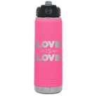 Laser etched pink 20 oz vacuum insulated water bottle with 'Love is Love' design