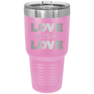 Laser etched light purple 30 oz vacuum insulated tumbler with 'Love is Love' design