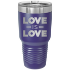 Laser etched purple 30 oz vacuum insulated tumbler with 'Love is Love' design
