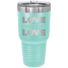 Laser etched teal 30 oz vacuum insulated tumbler with 'Love is Love' design