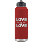 Laser etched maroon 32 oz vacuum insulated water bottle with 'Love is Love' design