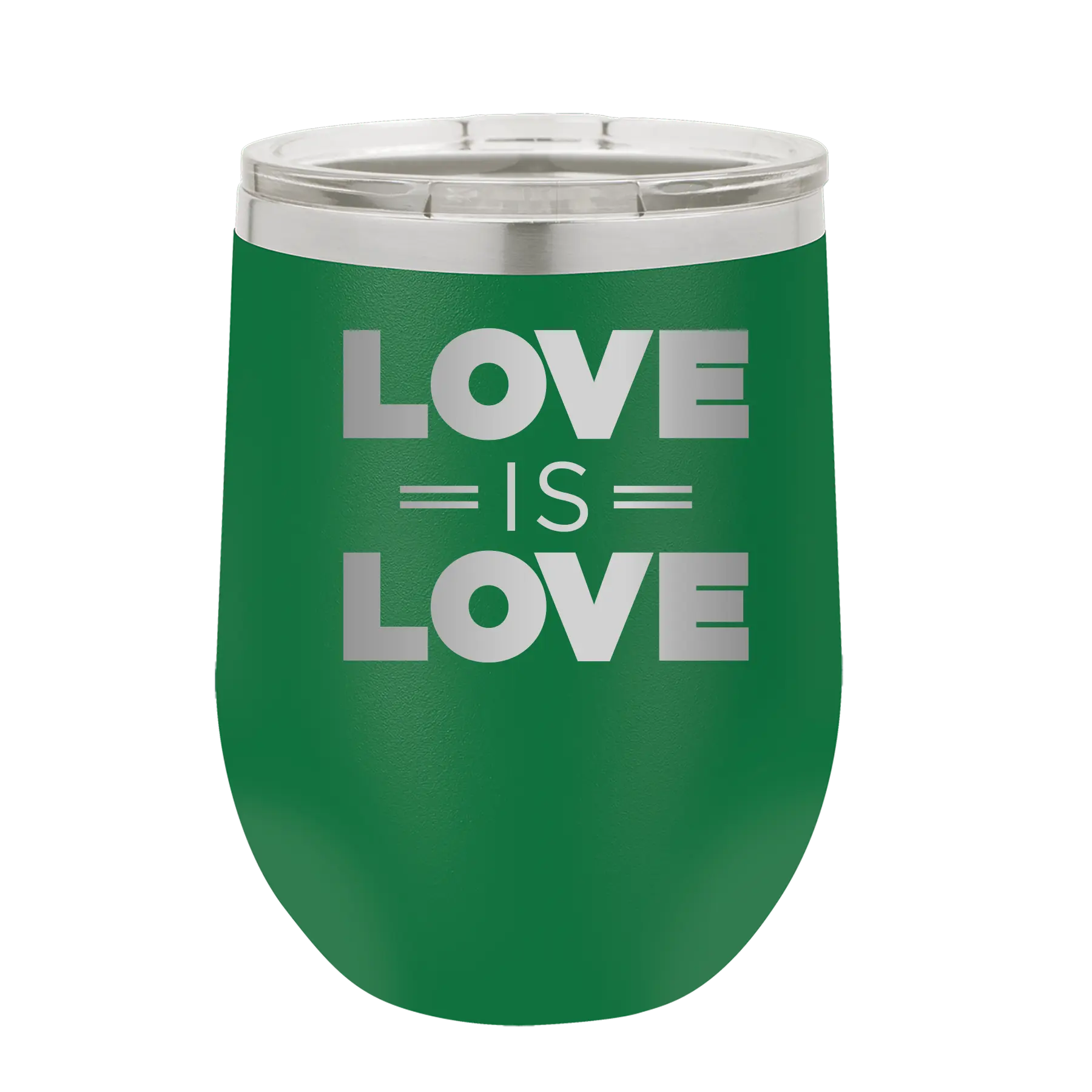 Laser etched green 12 oz vacuum insulated wine cup with 'Love is Love' design