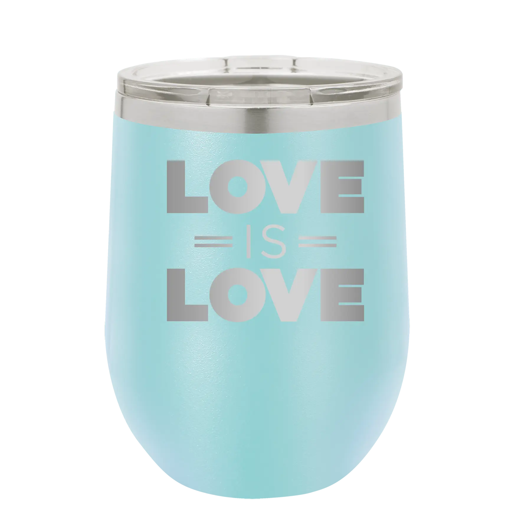 Laser etched light blue 12 oz vacuum insulated wine cup with 'Love is Love' design
