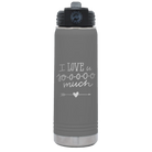 Laser etched dark gray 20 oz vacuum insulated water bottle with 'I Love U Sooooo Much' design