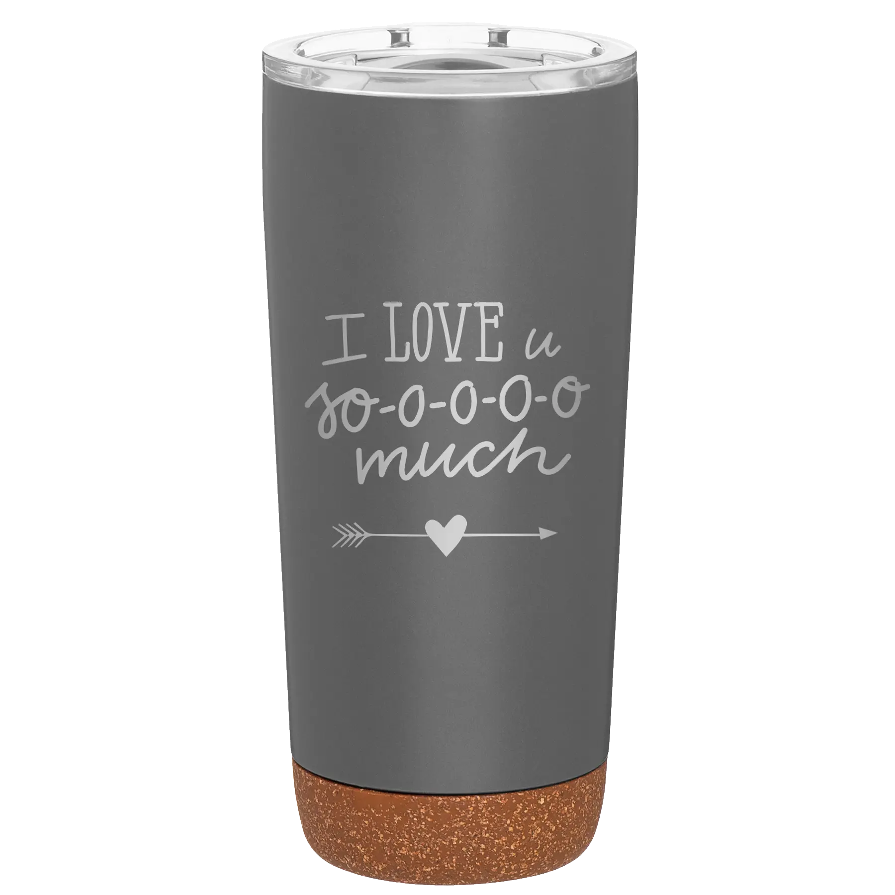 Laser etched storm gray 20 oz vacuum insulated tumbler with 'I Love U Sooooo Much' design