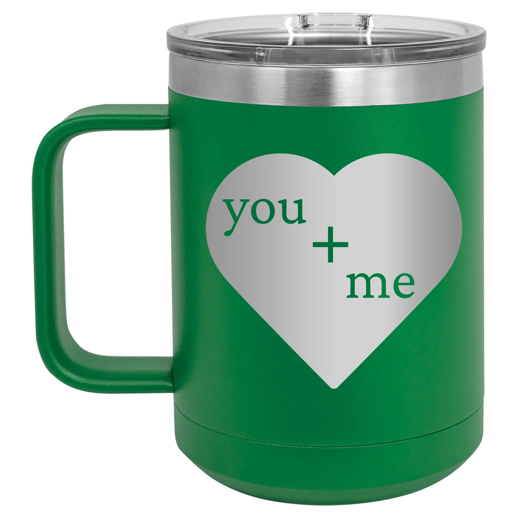 Laser etched green 15 oz vacuum insulated coffee mug with 'You Plus Me' design
