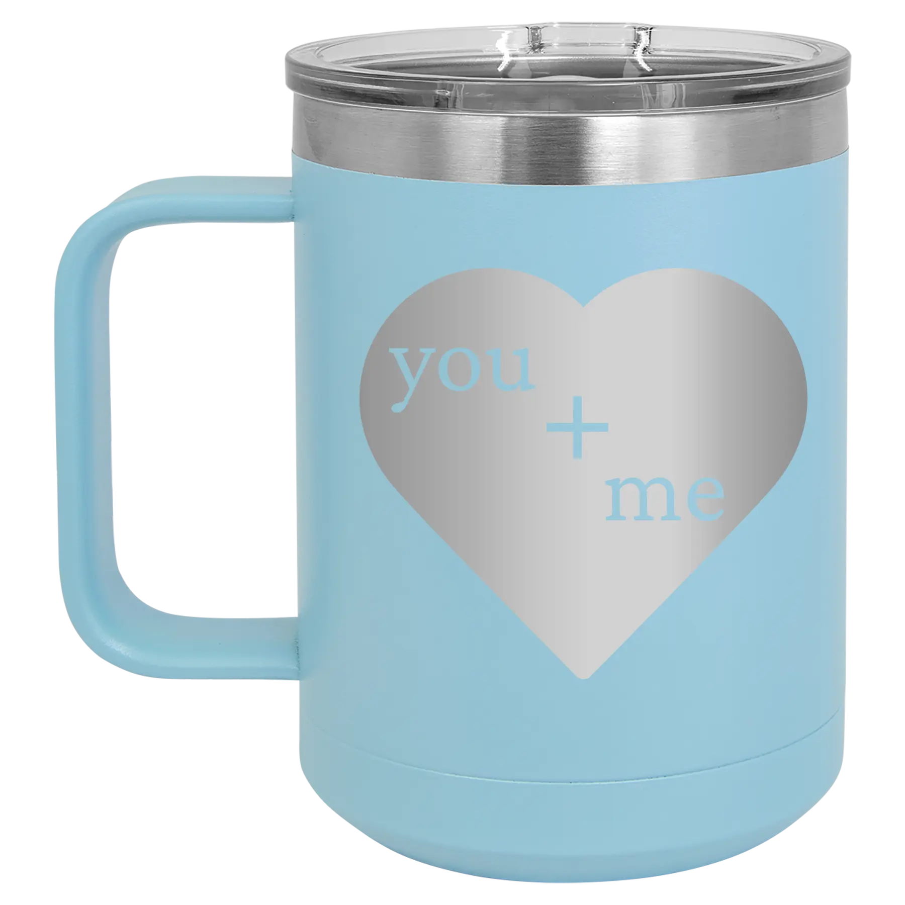 Laser etched light blue 15 oz vacuum insulated coffee mug with 'You Plus Me' design