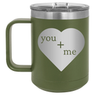 Laser etched olive green 15 oz vacuum insulated coffee mug with 'You Plus Me' design