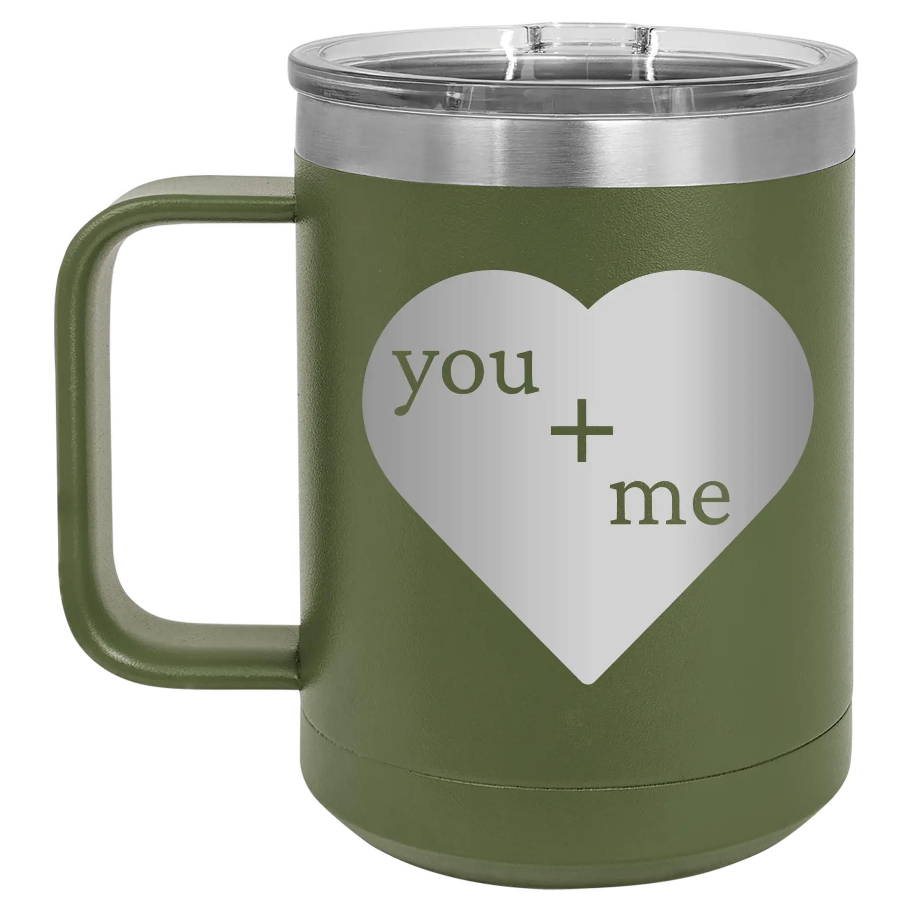 Laser etched olive green 15 oz vacuum insulated coffee mug with 'You Plus Me' design