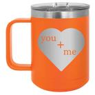 Laser etched orange 15 oz vacuum insulated coffee mug with 'You Plus Me' design