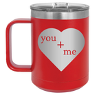 Laser etched red 15 oz vacuum insulated coffee mug with 'You Plus Me' design