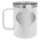 Laser etched white 15 oz vacuum insulated coffee mug with 'You Plus Me' design