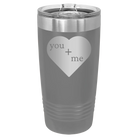 Laser etched dark gray 20 oz vacuum insulated tumbler with 'You Plus Me' design