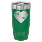 Laser etched green 20 oz vacuum insulated tumbler with 'You Plus Me' design