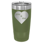 Laser etched olive green 20 oz vacuum insulated tumbler with 'You Plus Me' design