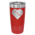 Laser etched red 20 oz vacuum insulated tumbler with 'You Plus Me' design