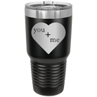 Laser etched black 30 oz vacuum insulated tumbler with 'You Plus Me' design