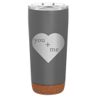 Laser etched storm gray 20 oz vacuum insulated tumbler with 'You Plus Me' design