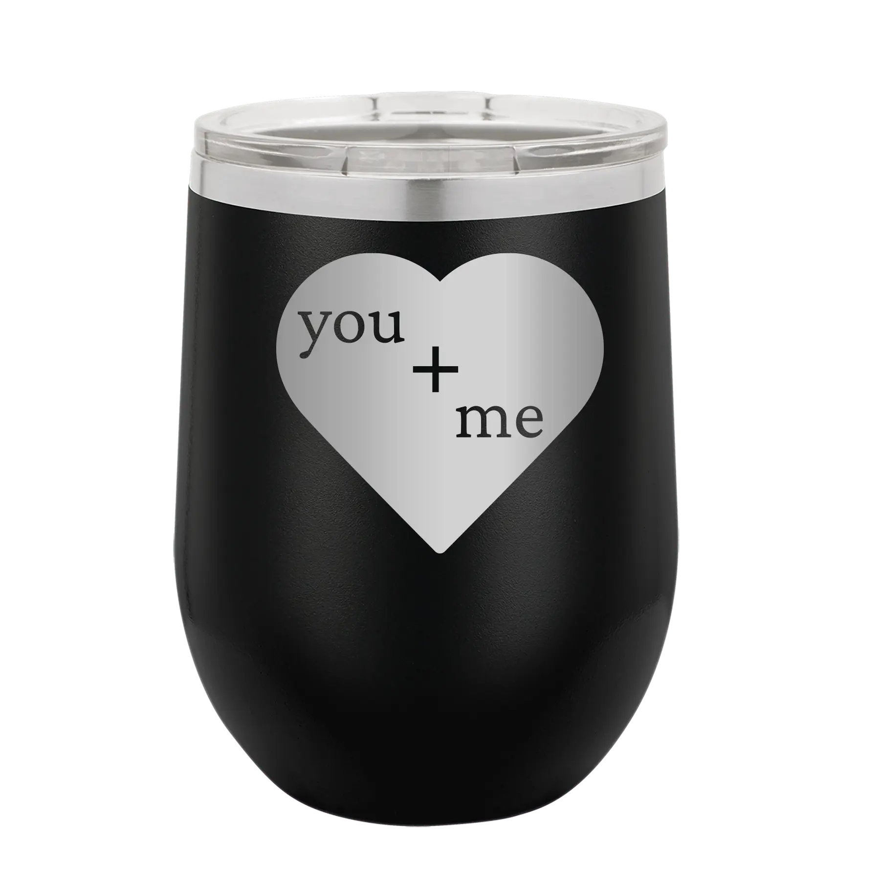Laser etched black 12 oz vacuum insulated wine cup with 'You Plus Me' design