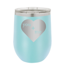 Laser etched light blue 12 oz vacuum insulated wine cup with 'You Plus Me' design