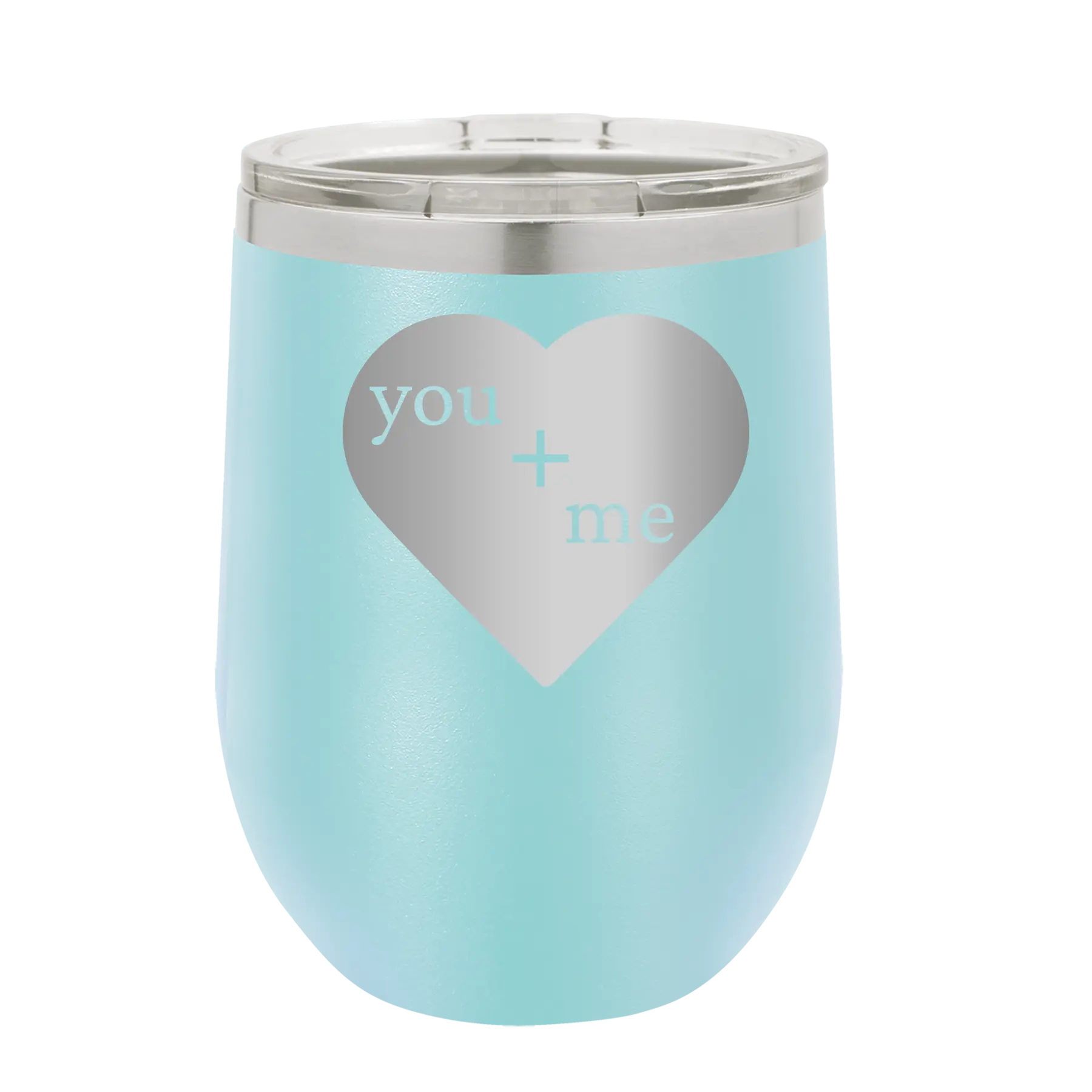 Laser etched light blue 12 oz vacuum insulated wine cup with 'You Plus Me' design
