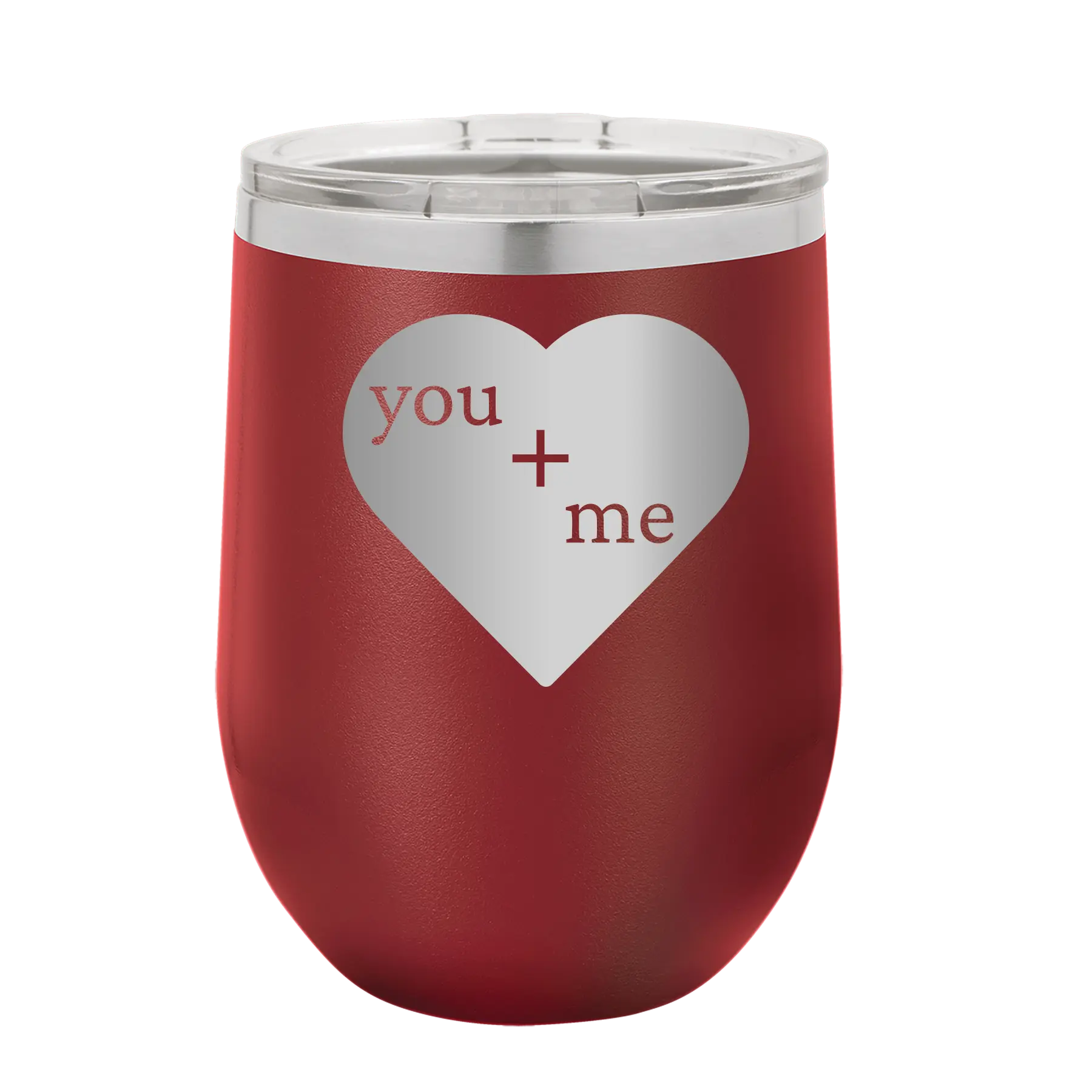 Laser etched maroon 12 oz vacuum insulated wine cup with 'You Plus Me' design