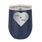Laser etched navy 12 oz vacuum insulated wine cup with 'You Plus Me' design