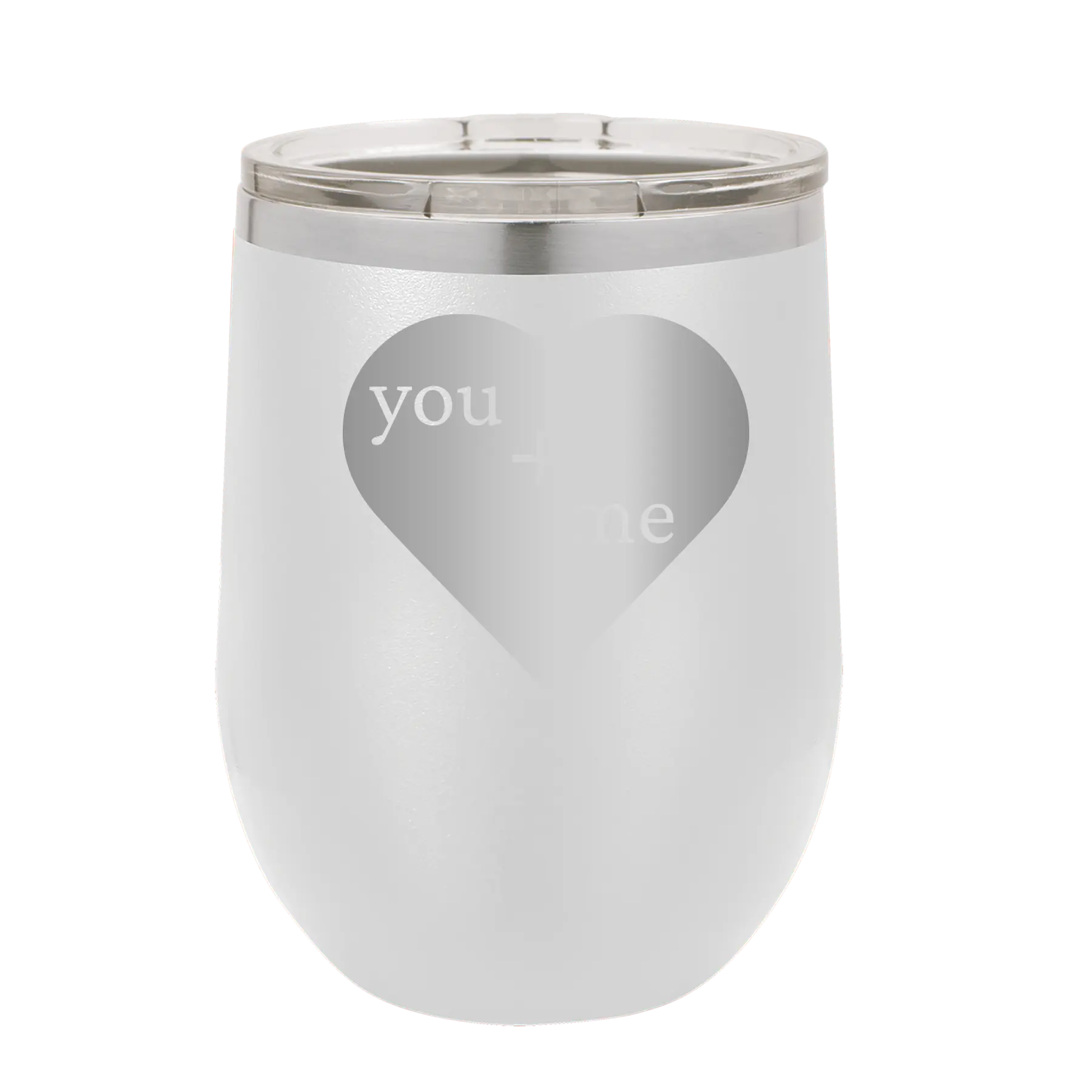 Laser etched white 12 oz vacuum insulated wine cup with 'You Plus Me' design