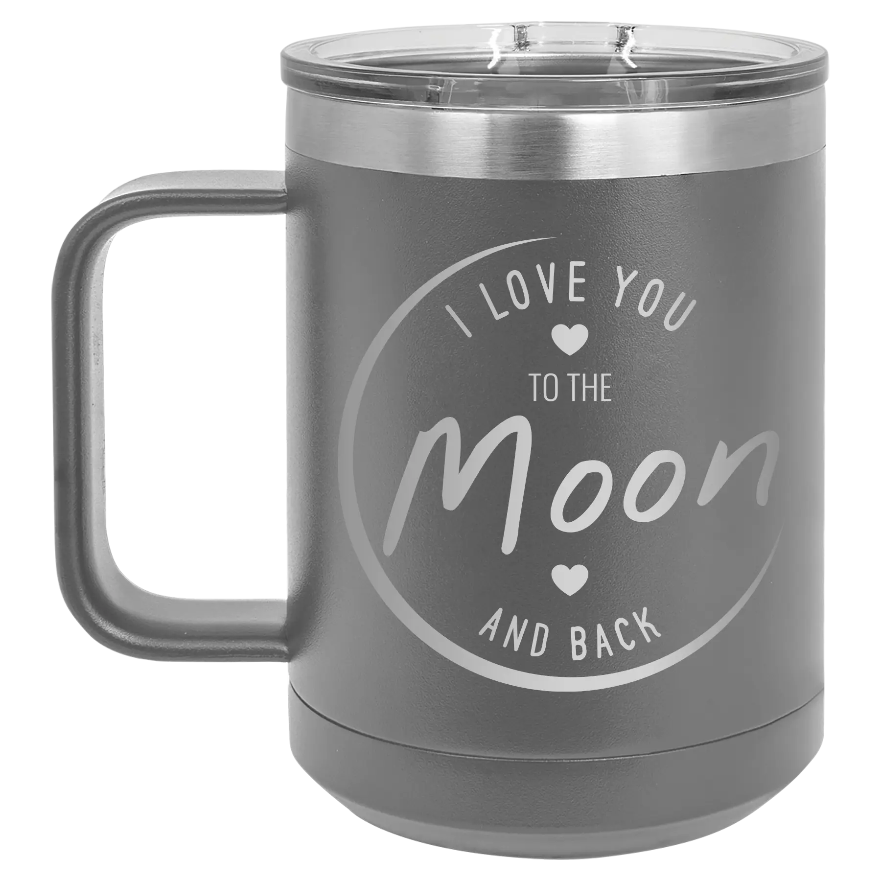 Laser etched dark gray 15 oz vacuum insulated coffee mug with 'Love You to the Moon and Back' design