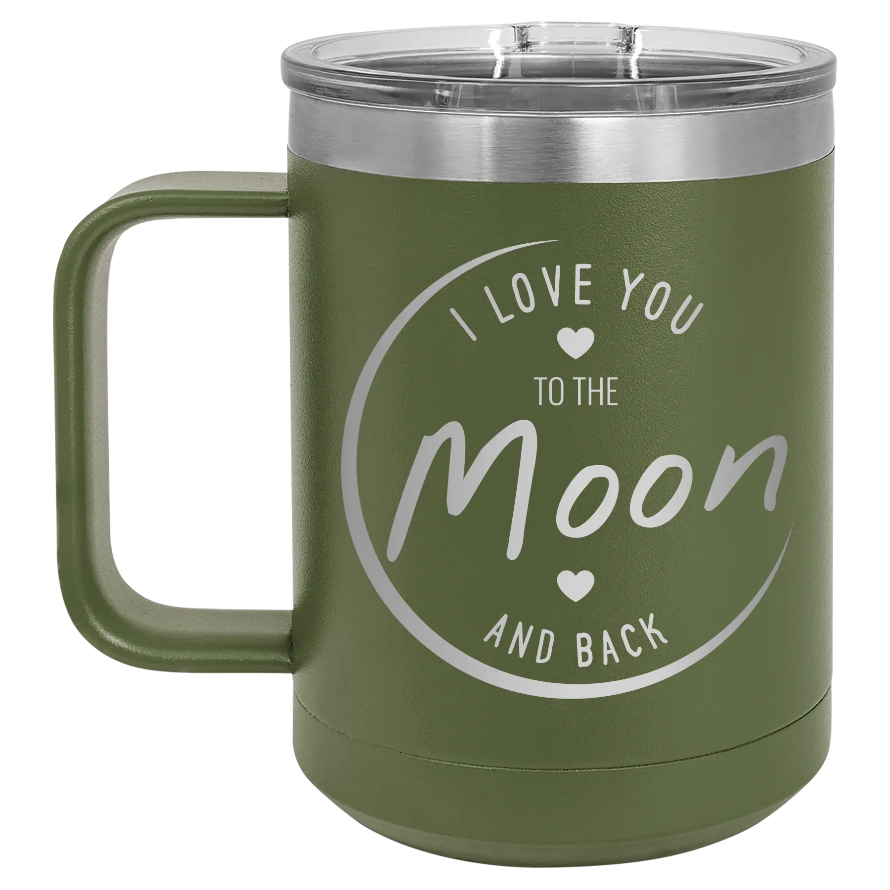 Laser etched olive green 15 oz vacuum insulated coffee mug with 'Love You to the Moon and Back' design