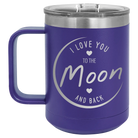 Laser etched purple 15 oz vacuum insulated coffee mug with 'Love You to the Moon and Back' design