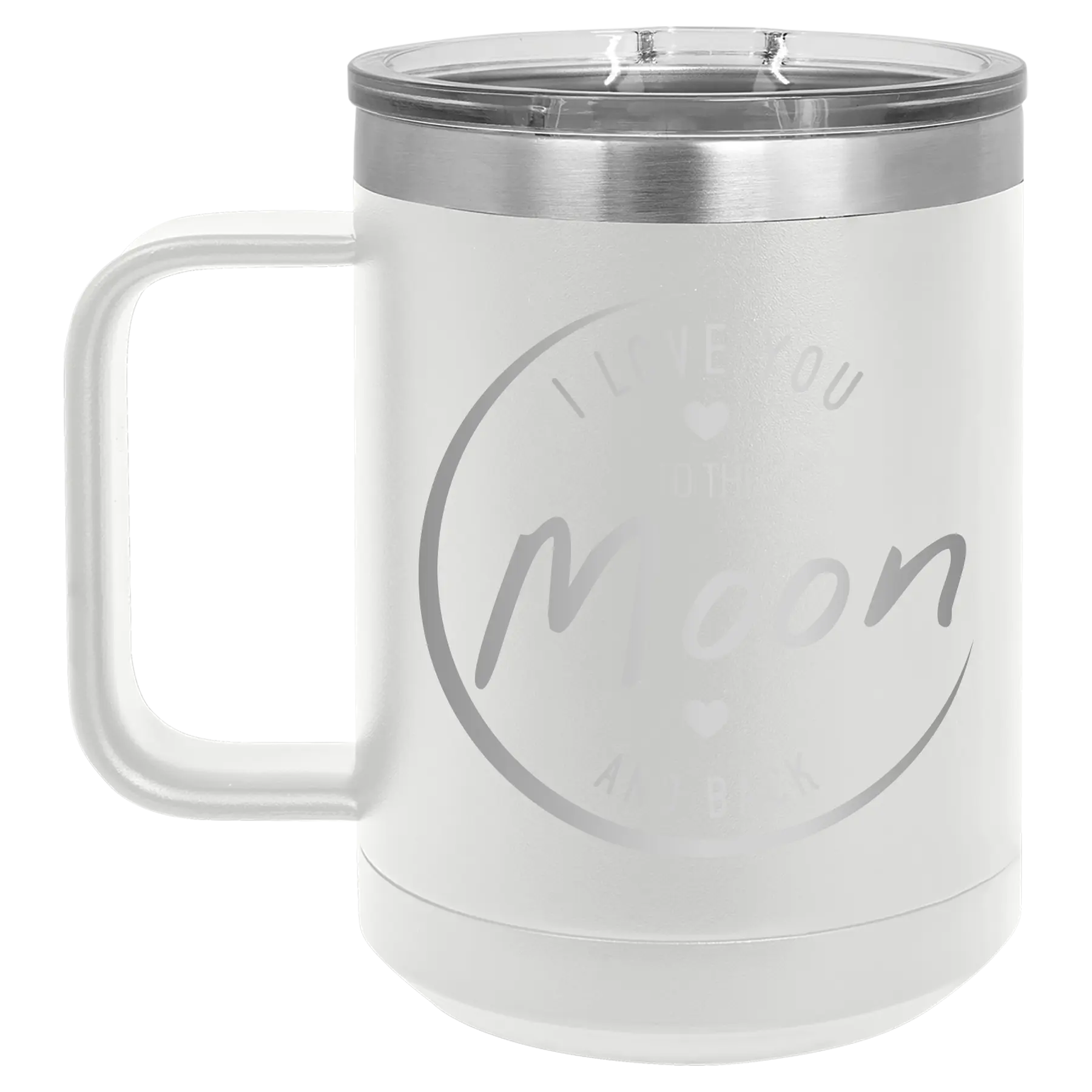 Laser etched white 15 oz vacuum insulated coffee mug with 'Love You to the Moon and Back' design