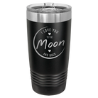 Laser etched black 20 oz vacuum insulated tumbler with 'Love You to the Moon and Back' design