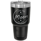 Laser etched black 30 oz vacuum insulated tumbler with 'Love You to the Moon and Back' design