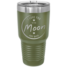Laser etched olive green 30 oz vacuum insulated tumbler with 'Love You to the Moon and Back' design