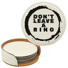 White round leatherette coasters set and holder laser etched with 'Leave a Ring' design