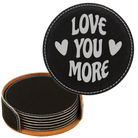 Black/Silver round leatherette coasters set and holder laser etched with 'Love You More Most' design