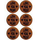 Rawhide round leatherette coasters set of 6 laser etched with 'Love You More Most' designs