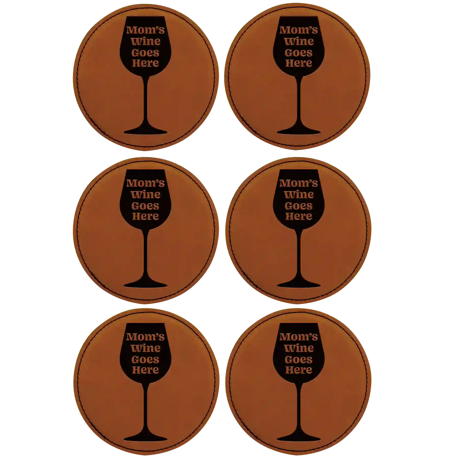 Rawhide round leatherette coasters set of 6 laser etched with 'Moms Wine Goes Here' designs