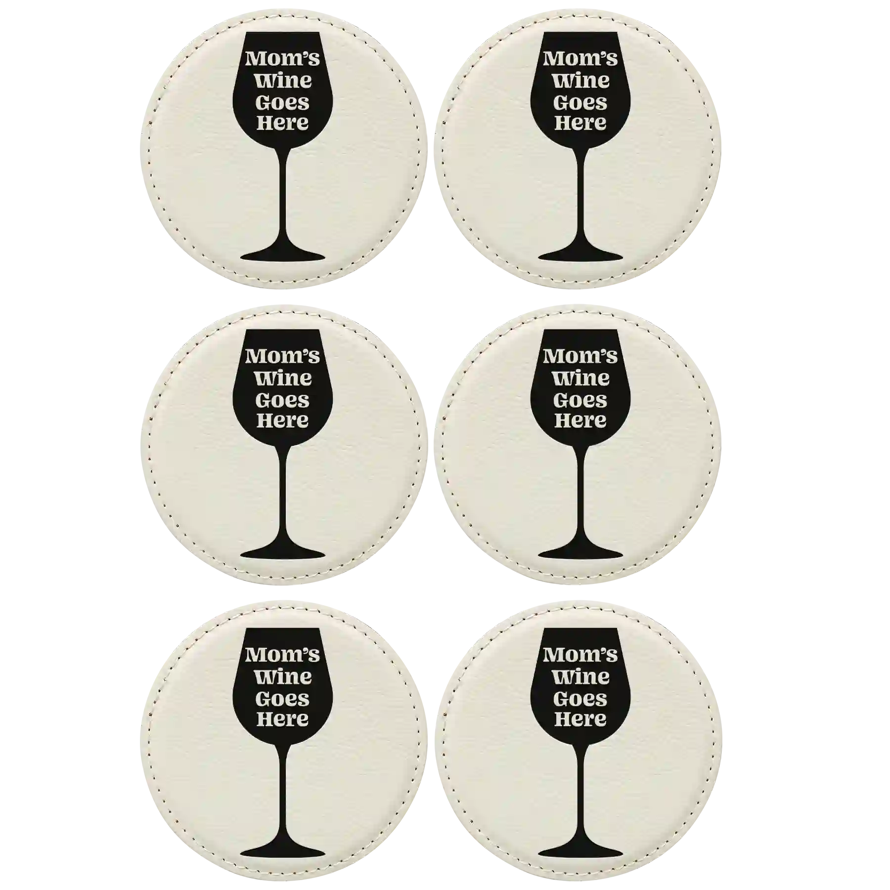 White round leatherette coasters set of 6 laser etched with 'Moms Wine Goes Here' designs