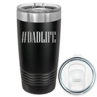 Laser etched black 20 oz vacuum insulated tumbler with 'Dadlife' design