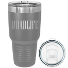 Laser etched dark gray 30 oz vacuum insulated tumbler with 'Dadlife' design