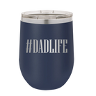 Personalized navy 12 oz vacuum insulated wine cup with etched 'Dadlife' design