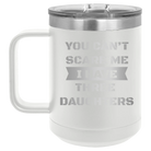 Personalized white 15 oz vacuum insulated coffee mug with etched 'You Cant Scare Me' design