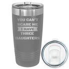 Laser etched dark gray 20 oz vacuum insulated tumbler with 'You Cant Scare Me' design