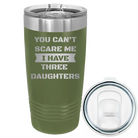 Laser etched olive green 20 oz vacuum insulated tumbler with 'You Cant Scare Me' design