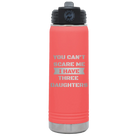 Laser etched coral 20 oz vacuum insulated water bottle with 'You Cant Scare Me' design